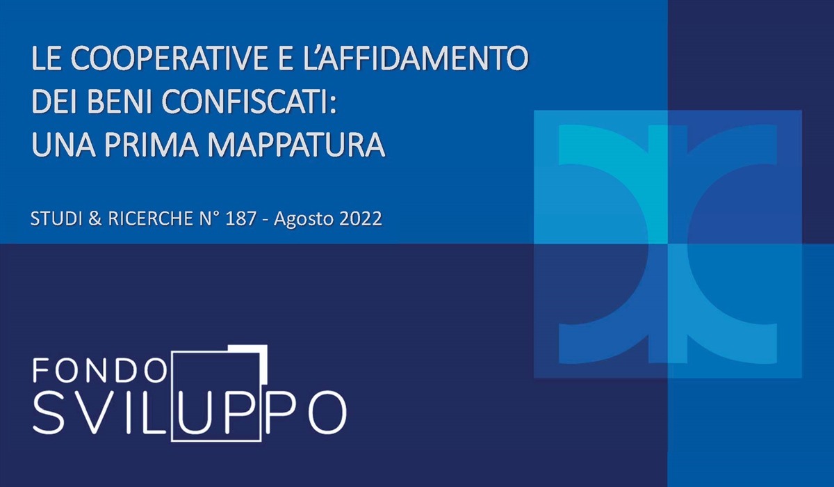 LE COOPERATIVE E L’AFFIDAMENTO DEI BENI CONFISCATI: UNA PRIMA MAPPATURA 