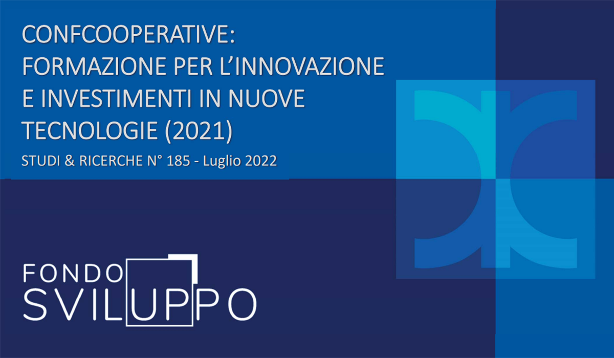 CONFCOOPERATIVE: FORMAZIONE PER L’INNOVAZIONE E INVESTIMENTI IN NUOVE TECNOLOGIE (2021) 