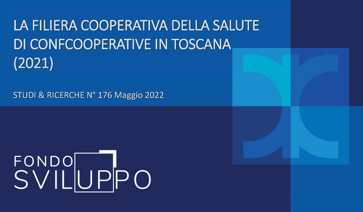 LA FILIERA COOPERATIVA DELLA SALUTE DI CONFCOOPERATIVE IN TOSCANA 