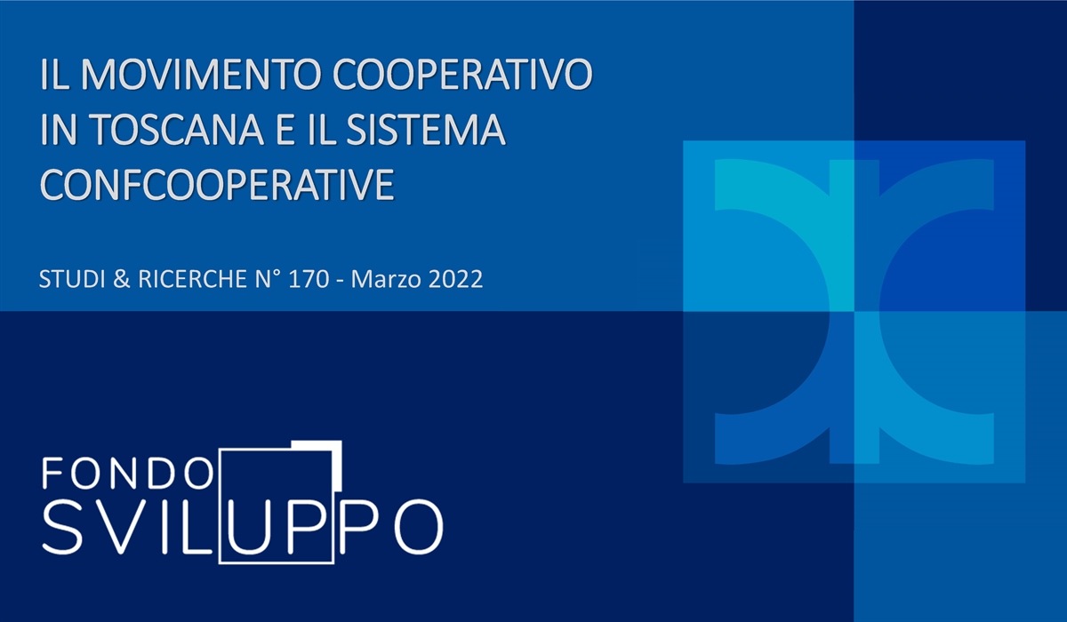 IL MOVIMENTO COOPERATIVO IN TOSCANA E IL SISTEMA CONFCOOPERATIVE 