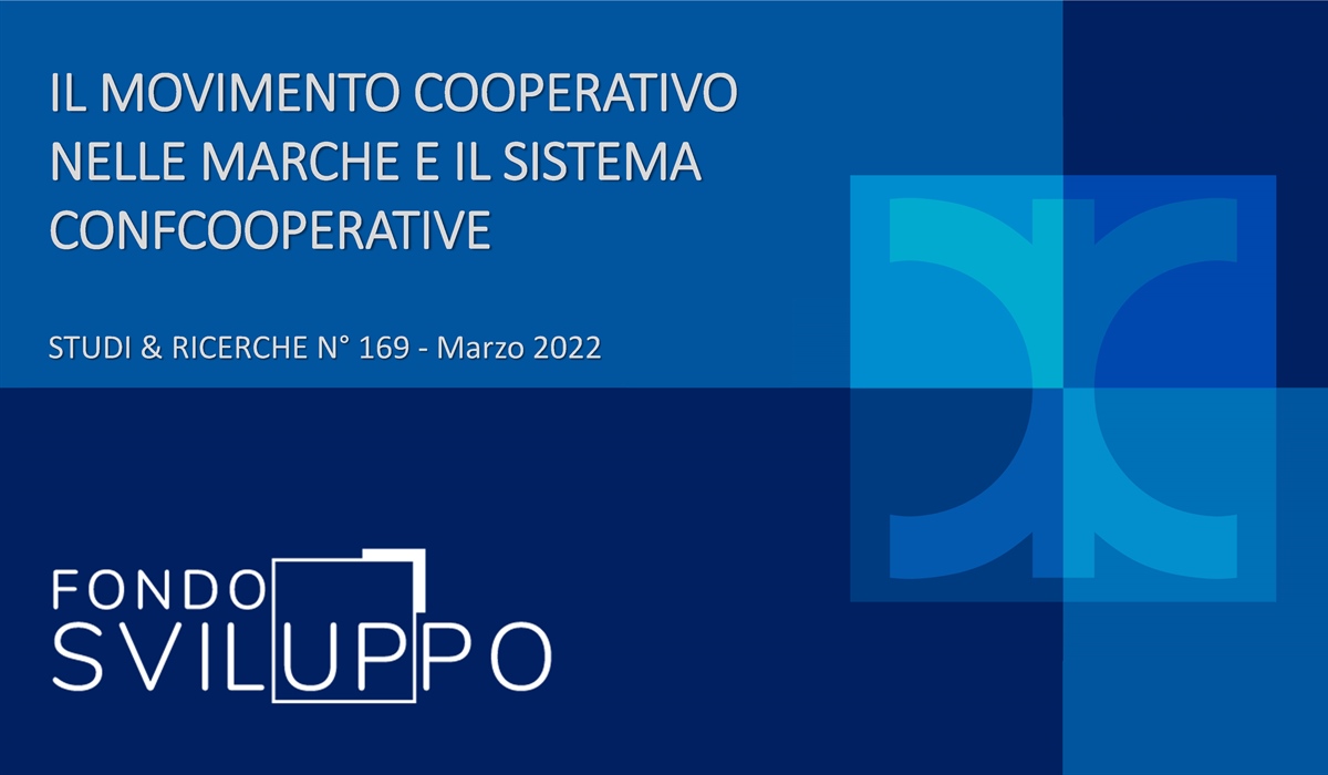 IL MOVIMENTO COOPERATIVO NELLE MARCHE E IL SISTEMA CONFCOOPERATIVE 