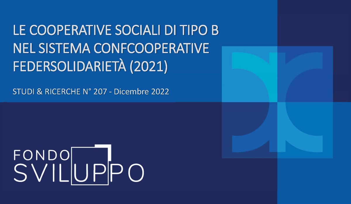 LE COOPERATIVE SOCIALI DI TIPO B NEL SISTEMA CONFCOOPERATIVE FEDERSOLIDARIETÀ (2021) 