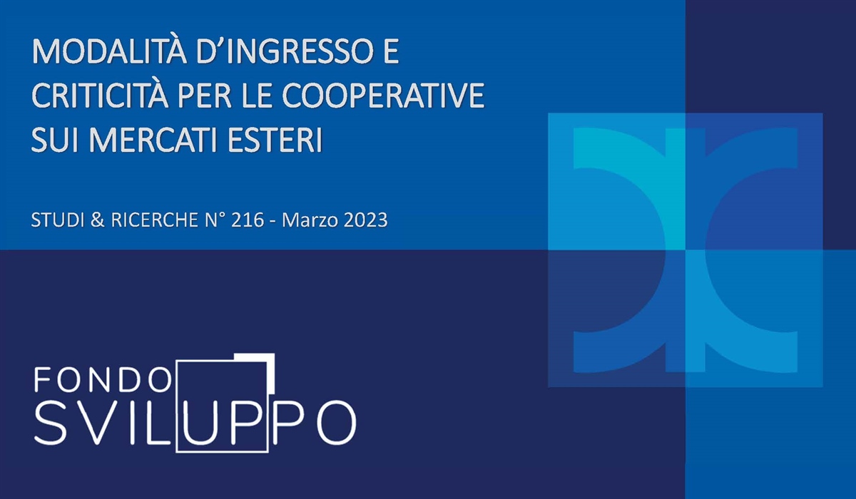 MODALITÀ D’INGRESSO E CRITICITÀ PER LE COOPERATIVE SUI MERCATI ESTERI 