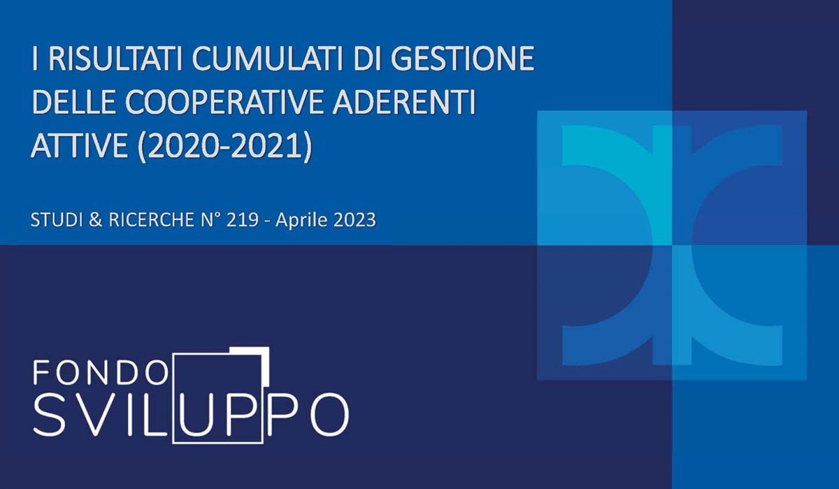 I RISULTATI CUMULATI DI GESTIONE DELLE COOPERATIVE ADERENTI ATTIVE (2020-2021) 