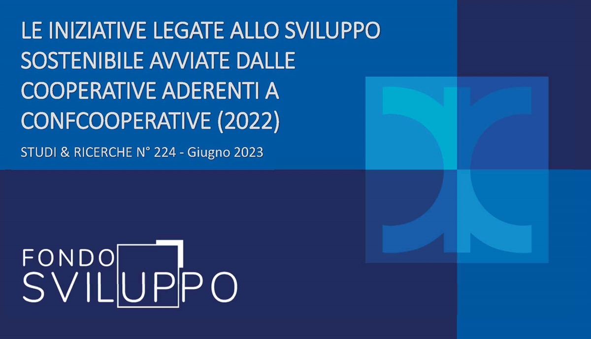 LE INIZIATIVE LEGATE ALLO SVILUPPO SOSTENIBILE AVVIATE DALLE COOPERATIVE ADERENTI A CONFCOOPERATIVE (2022)