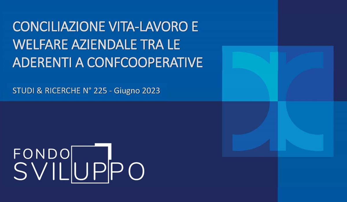 CONCILIAZIONE VITA-LAVORO E WELFARE AZIENDALE TRA LE ADERENTI A CONFCOOPERATIVE 