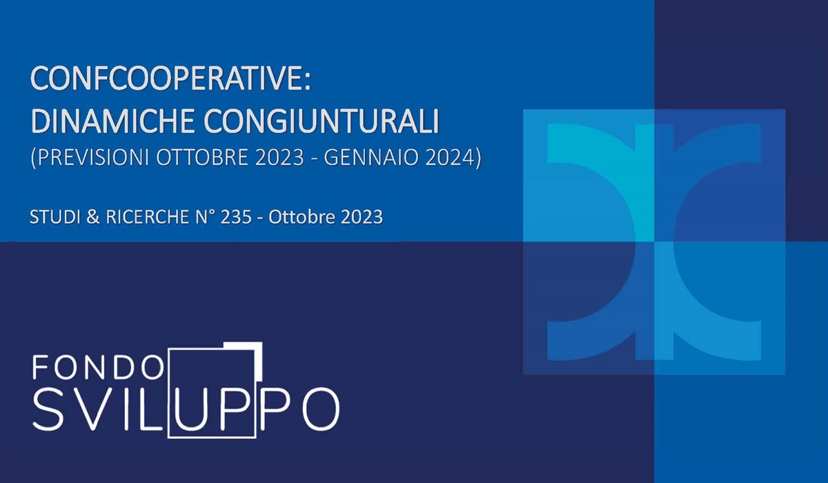 CONFCOOPERATIVE: DINAMICHE CONGIUNTURALI (PREVISIONI OTTOBRE 2023 - GENNAIO 2024) 