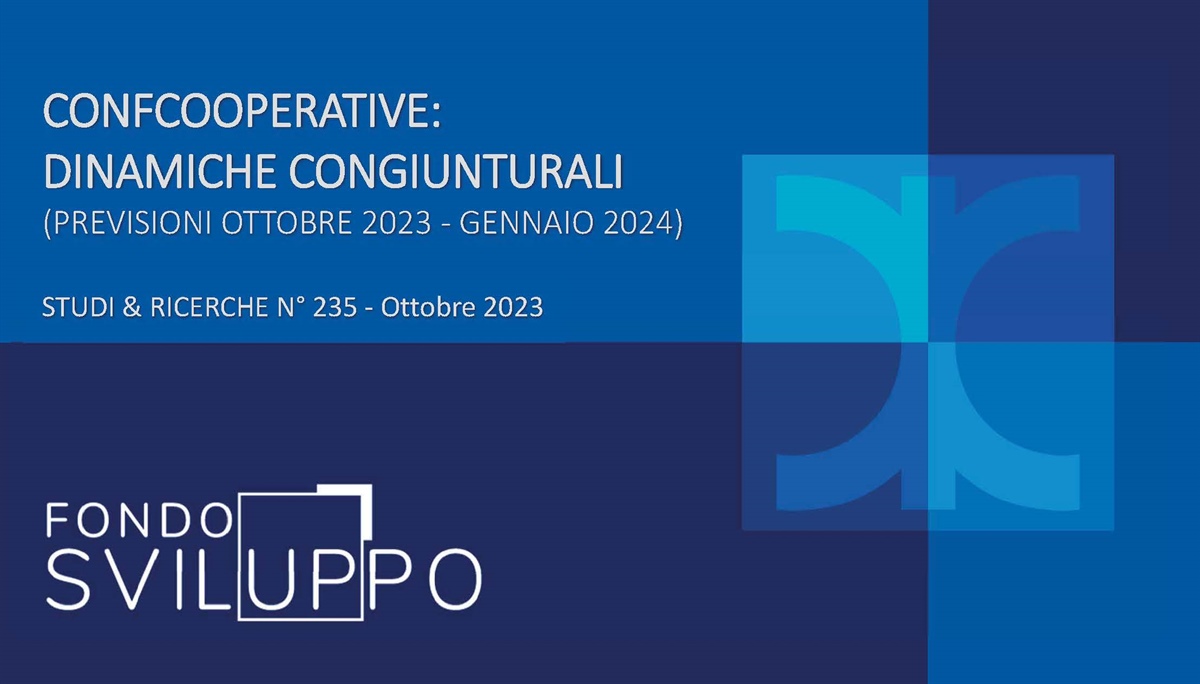 CONFCOOPERATIVE: DINAMICHE CONGIUNTURALI (PREVISIONI OTTOBRE 2023 - GENNAIO 2024)