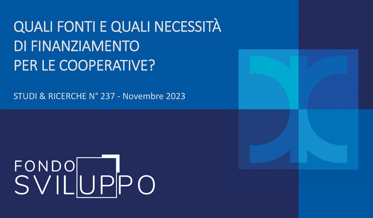 QUALI FONTI E QUALI NECESSITÀ DI FINANZIAMENTO PER LE COOPERATIVE? 