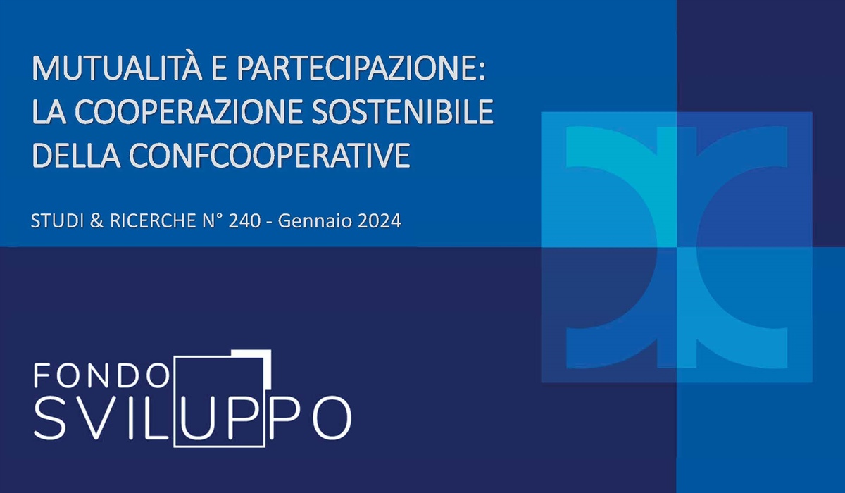 MUTUALITÀ E PARTECIPAZIONE: LA COOPERAZIONE SOSTENIBILE DELLA CONFCOOPERATIVE 