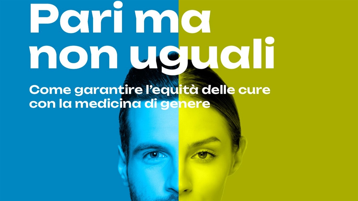 “Pari ma non Uguali”, come garantire l’equità nelle cure di genere