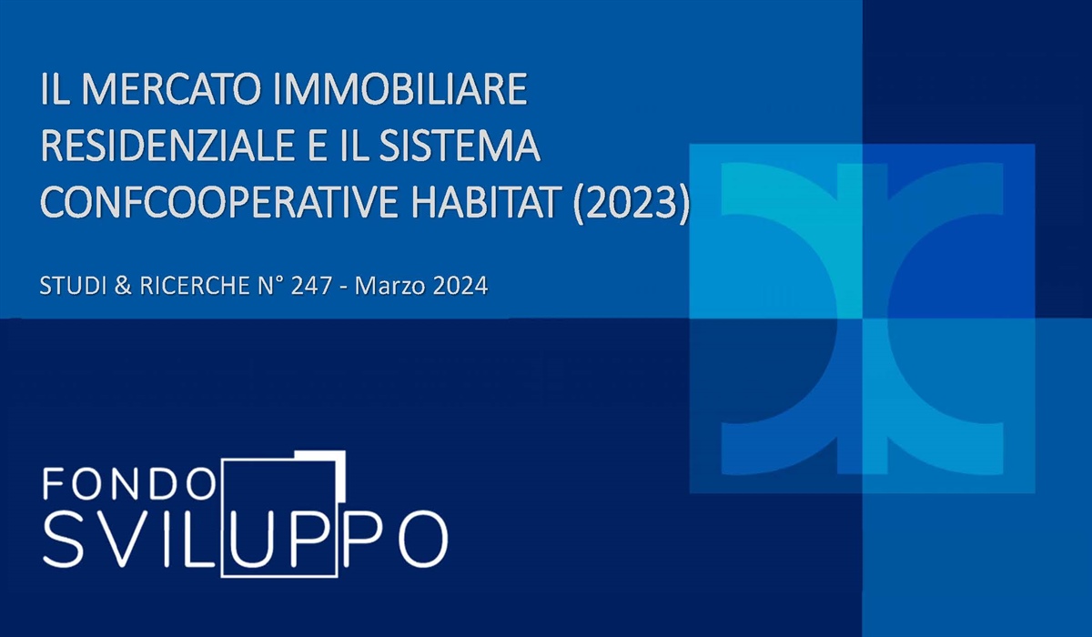 IL MERCATO IMMOBILIARE RESIDENZIALE E IL SISTEMA CONFCOOPERATIVE HABITAT (2023) 