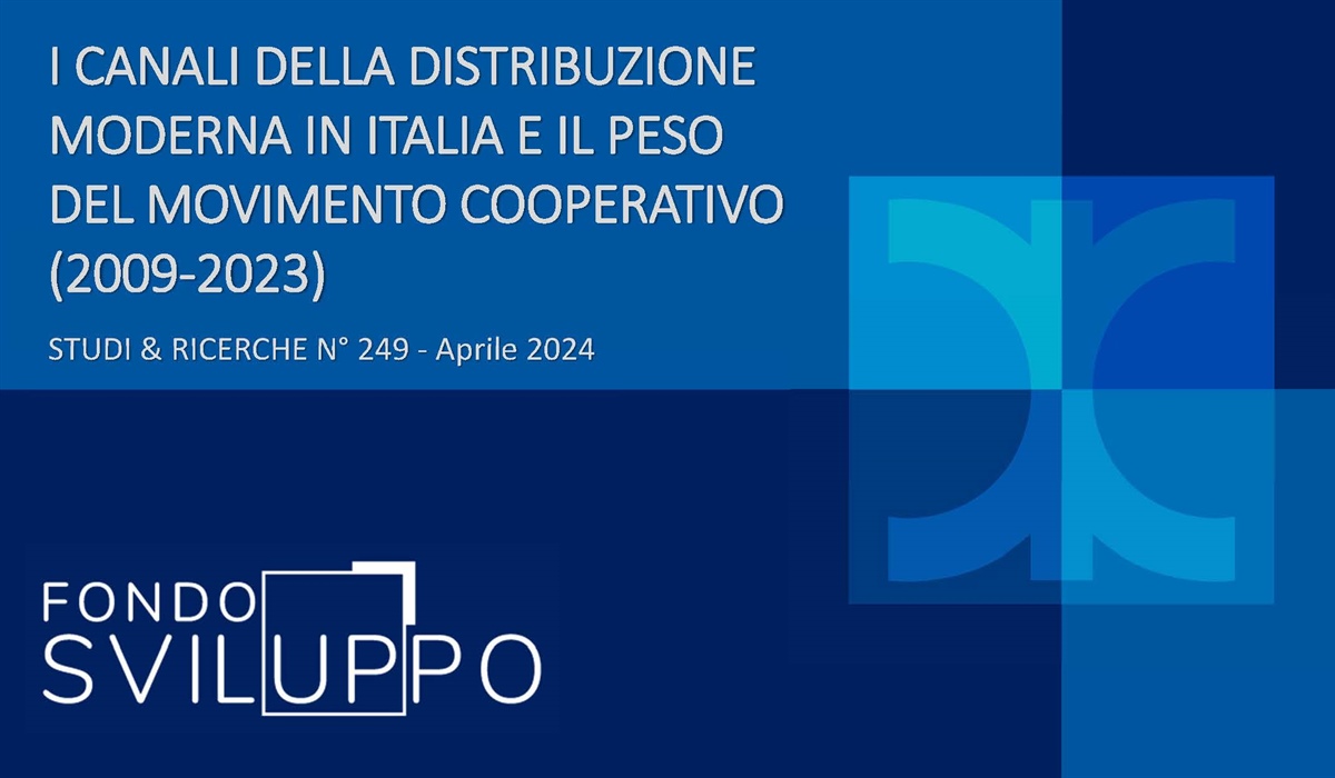 I CANALI DELLA DISTRIBUZIONE MODERNA IN ITALIA E IL PESO DEL MOVIMENTO COOPERATIVO (2009-2023) 