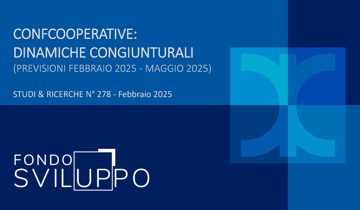 CONFCOOPERATIVE: DINAMICHE CONGIUNTURALI (PREVISIONI FEBBRAIO 2025 - MAGGIO 2025) 