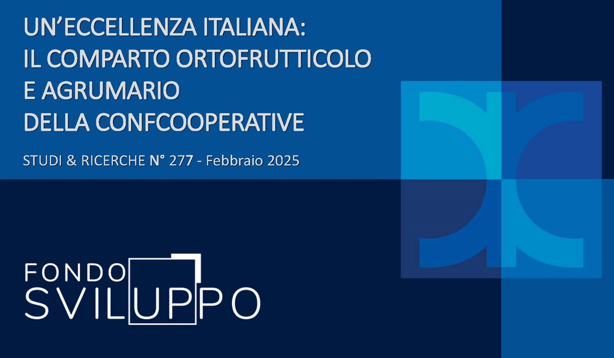UN’ECCELLENZA ITALIANA: IL COMPARTO ORTOFRUTTICOLO E AGRUMARIO DELLA CONFCOOPERATIVE 