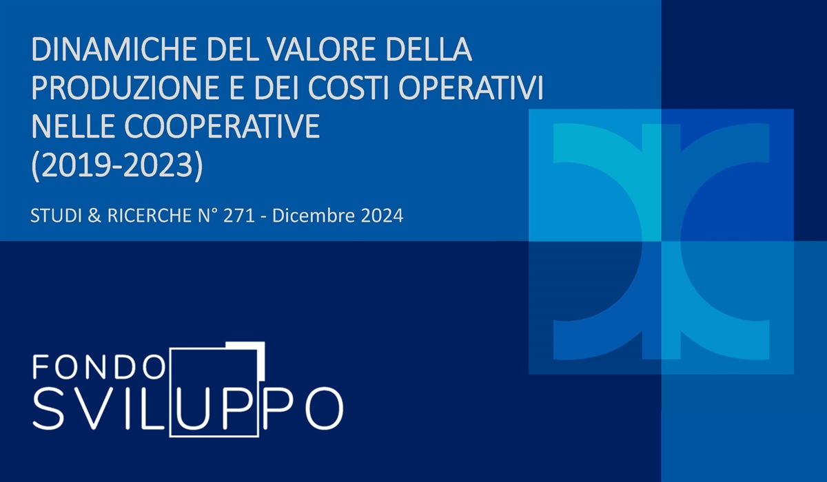 DINAMICHE DEL VALORE DELLA PRODUZIONE E DEI COSTI OPERATIVI NELLE COOPERATIVE (2019-2023) 