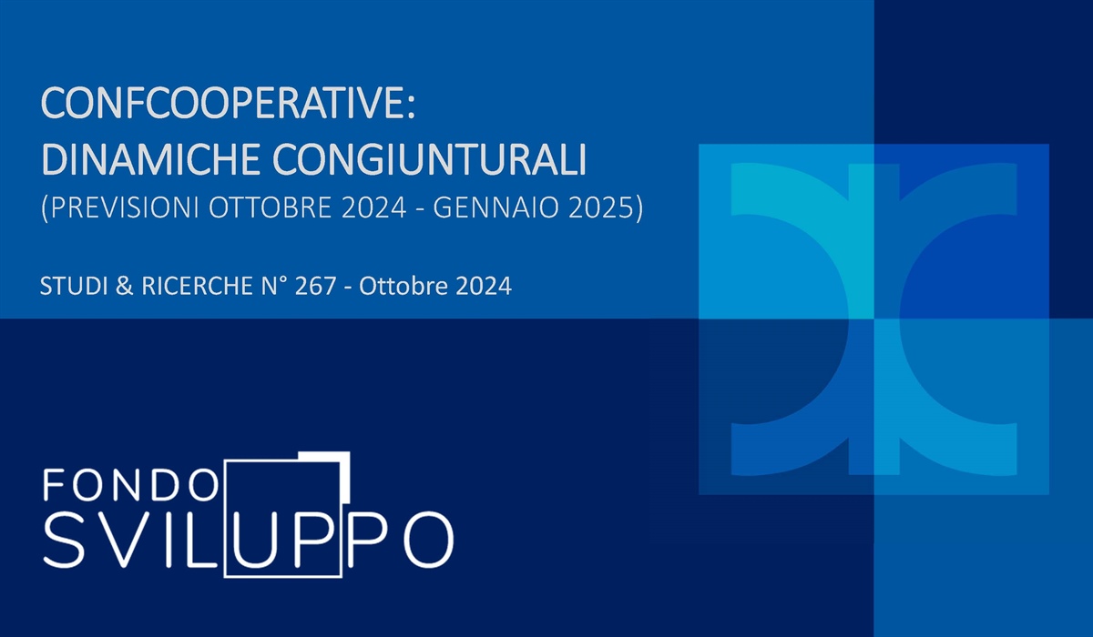 CONFCOOPERATIVE: DINAMICHE CONGIUNTURALI (PREVISIONI OTTOBRE 2024 - GENNAIO 2025) 