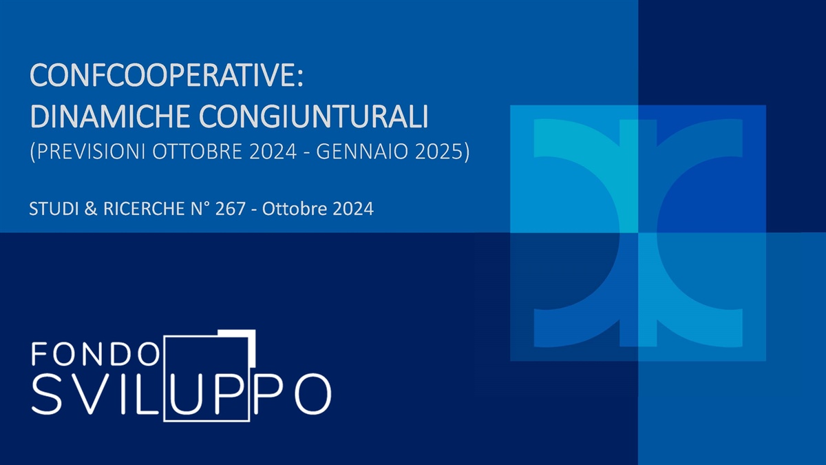 CONFCOOPERATIVE: DINAMICHE CONGIUNTURALI (PREVISIONI OTTOBRE 2024 - GENNAIO 2025)