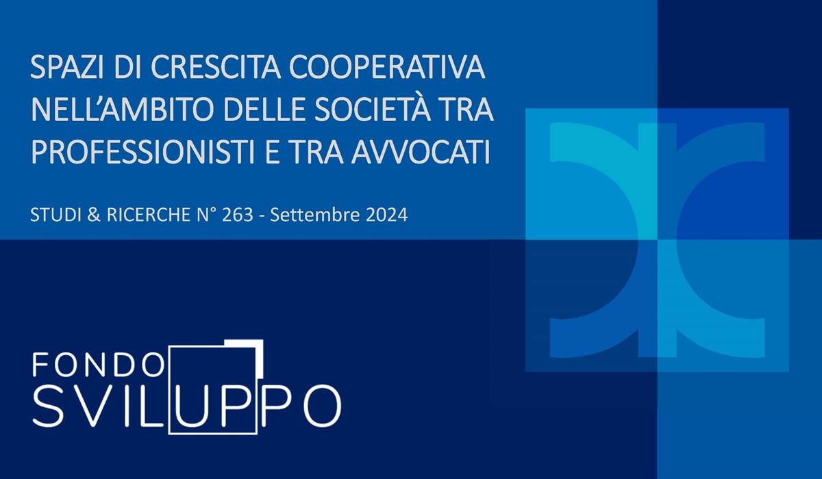 SPAZI DI CRESCITA COOPERATIVA NELL’AMBITO DELLE SOCIETÀ TRA PROFESSIONISTI E TRA AVVOCATI 
