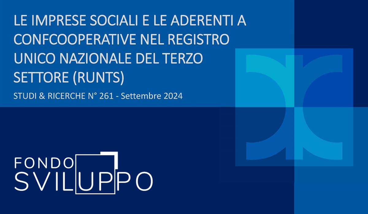 LE IMPRESE SOCIALI E LE ADERENTI A CONFCOOPERATIVE NEL REGISTRO UNICO NAZIONALE DEL TERZO SETTORE (RUNTS) 