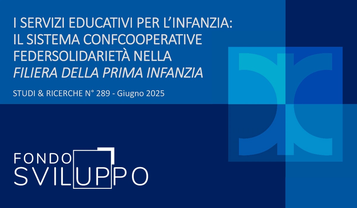 I SERVIZI EDUCATIVI PER L’INFANZIA: IL SISTEMA CONFCOOPERATIVE FEDERSOLIDARIETÀ NELLA FILIERA DELLA PRIMA INFANZIA 