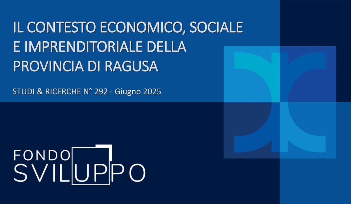 IL CONTESTO ECONOMICO, SOCIALE E IMPRENDITORIALE DELLA PROVINCIA DI RAGUSA 