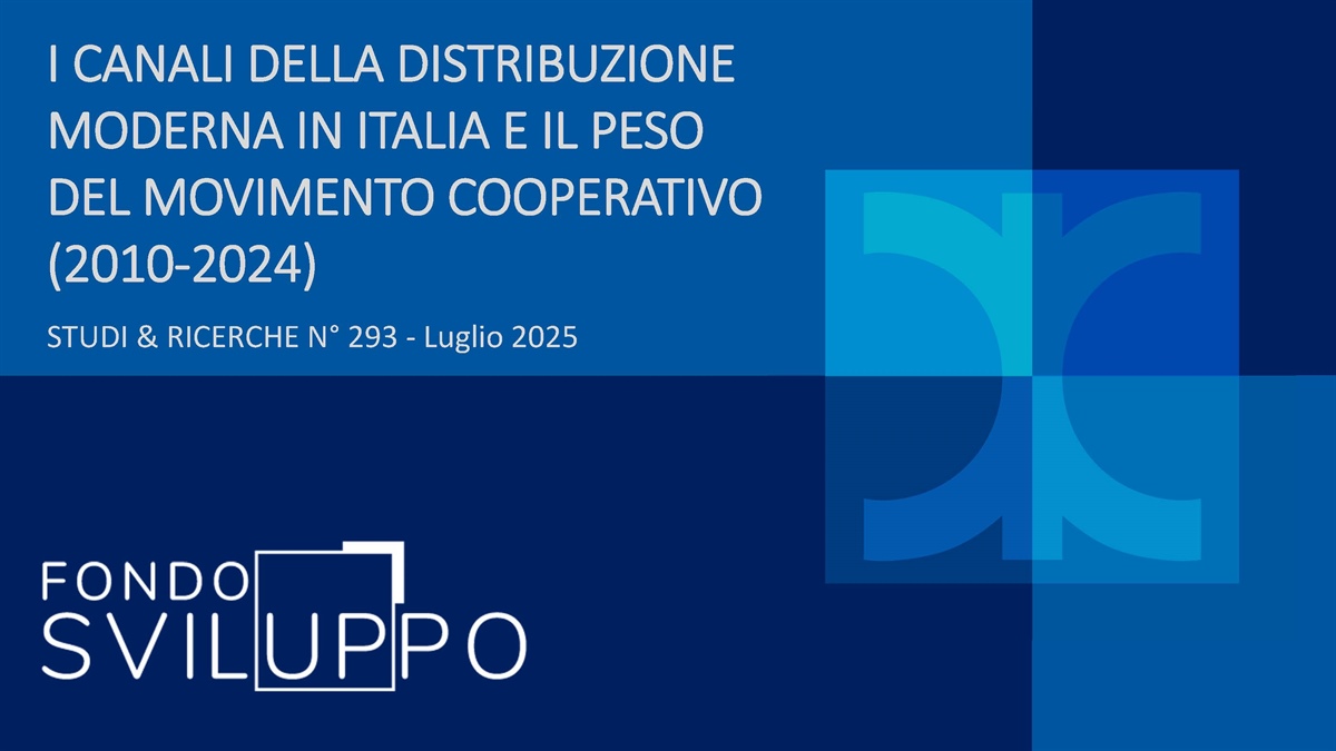 I CANALI DELLA DISTRIBUZIONE MODERNA IN ITALIA E IL PESO DEL MOVIMENTO COOPERATIVO (2010-2024)