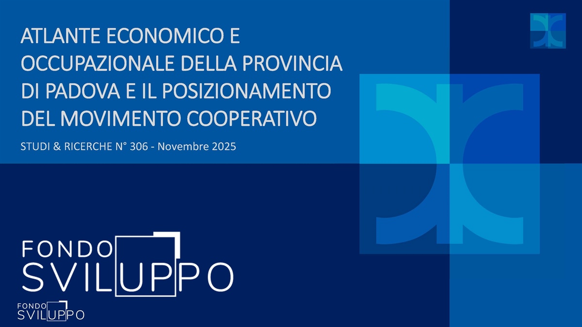 ATLANTE ECONOMICO E OCCUPAZIONALE DELLA PROVINCIA DI PADOVA E IL POSIZIONAMENTO DEL MOVIMENTO COOPERATIVO