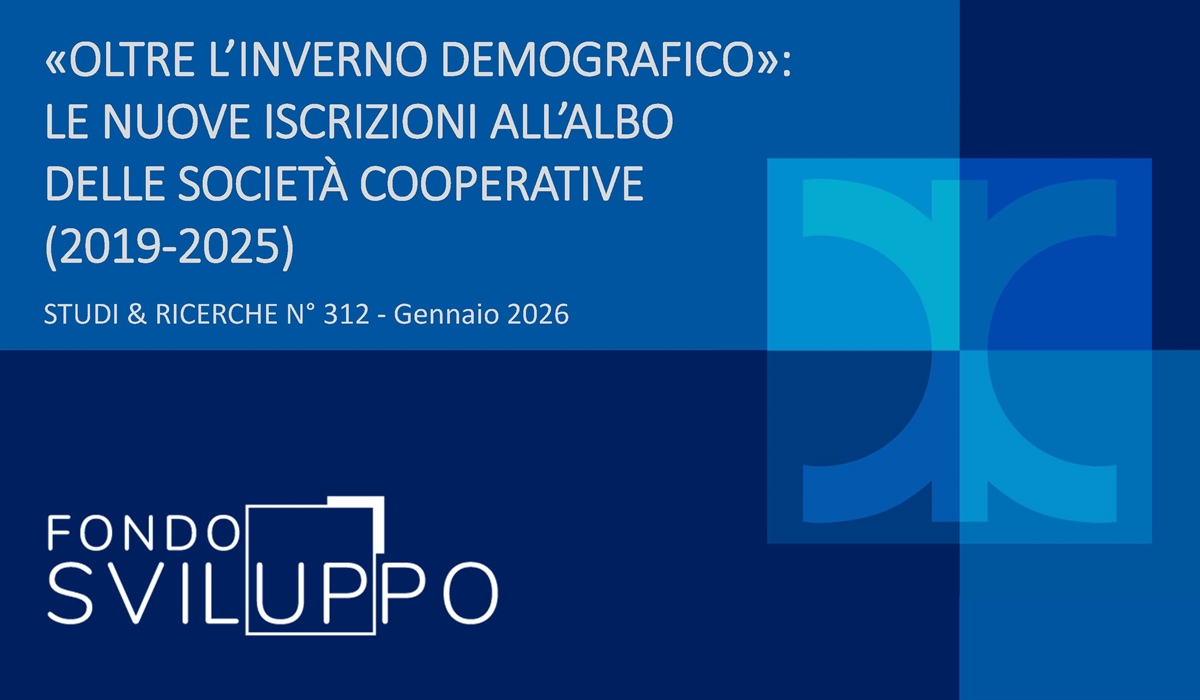 «OLTRE L’INVERNO DEMOGRAFICO»: LE NUOVE ISCRIZIONI ALL’ALBO DELLE SOCIETÀ COOPERATIVE (2019-2025) 