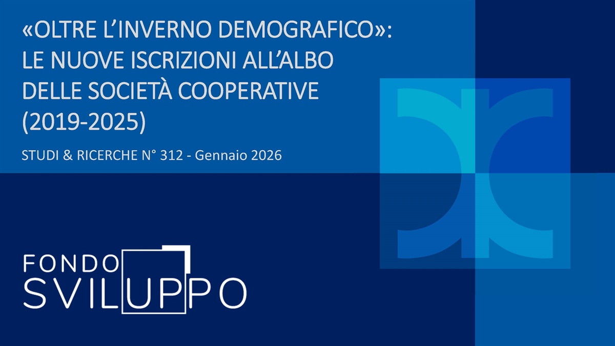 «OLTRE L’INVERNO DEMOGRAFICO»: LE NUOVE ISCRIZIONI ALL’ALBO DELLE SOCIETÀ COOPERATIVE (2019-2025)