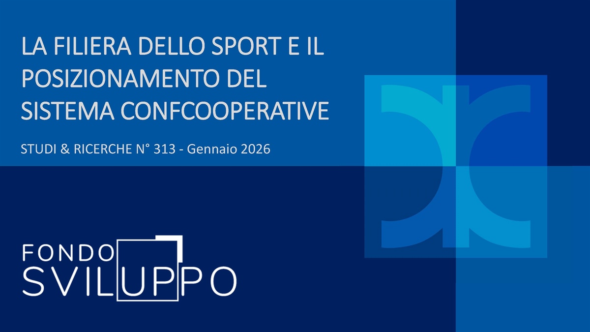 LA FILIERA DELLO SPORT E IL POSIZIONAMENTO DEL SISTEMA CONFCOOPERATIVE