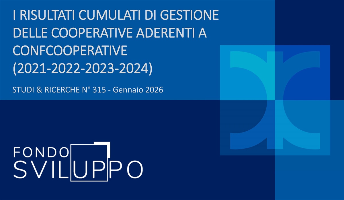 I RISULTATI CUMULATI DI GESTIONE DELLE COOPERATIVE ADERENTI A CONFCOOPERATIVE (2021-2022-2023-2024) 