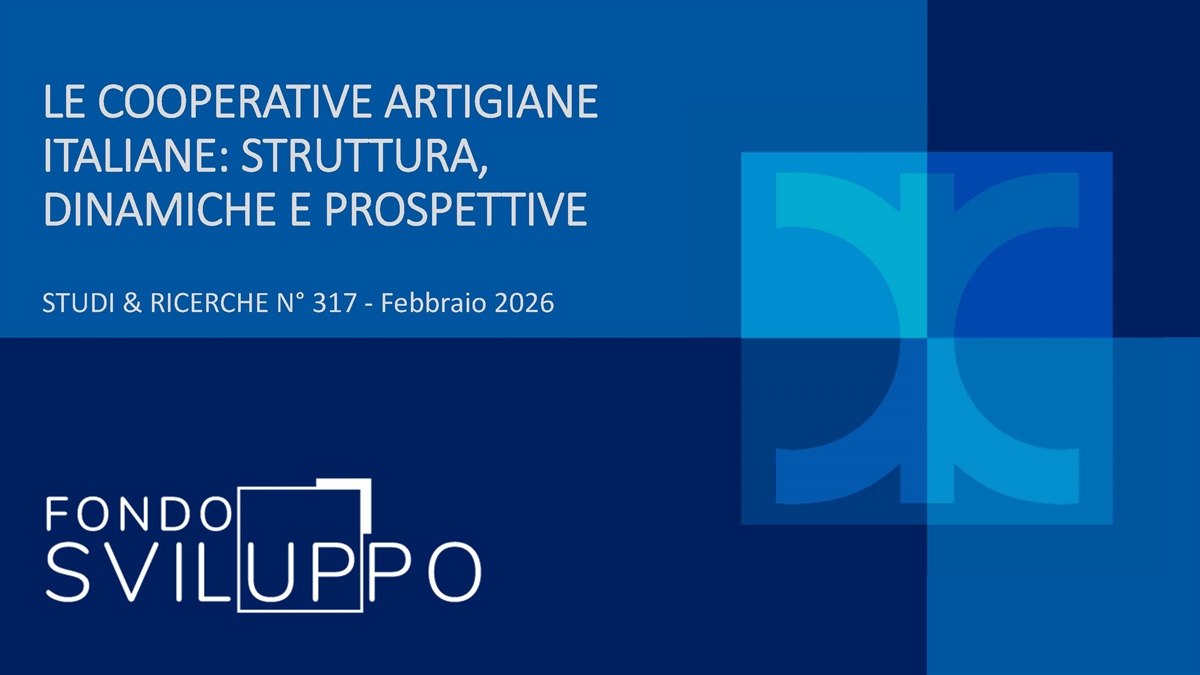 LE COOPERATIVE ARTIGIANE ITALIANE: STRUTTURA, DINAMICHE E PROSPETTIVE