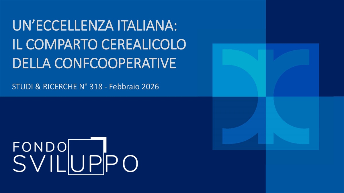 UN’ECCELLENZA ITALIANA: IL COMPARTO CEREALICOLO DELLA CONFCOOPERATIVE