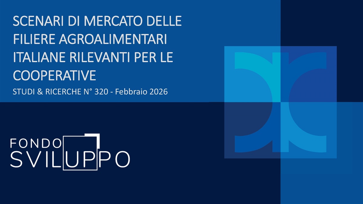 SCENARI DI MERCATO DELLE FILIERE AGROALIMENTARI ITALIANE RILEVANTI PER LE COOPERATIVE