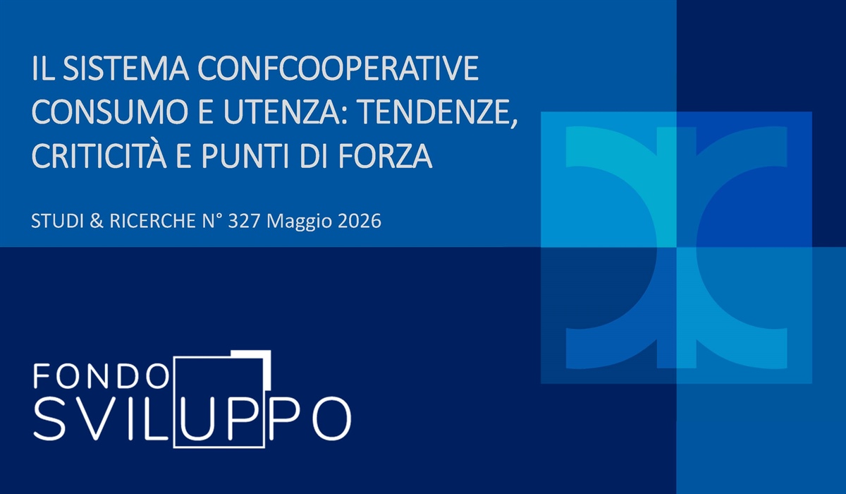 IL SISTEMA CONFCOOPERATIVE CONSUMO E UTENZA: TENDENZE, CRITICITÀ E PUNTI DI FORZA 