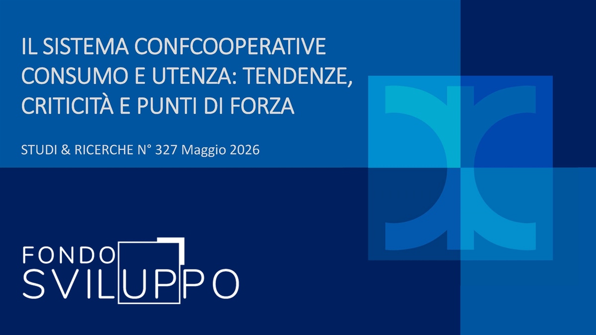 IL SISTEMA CONFCOOPERATIVE CONSUMO E UTENZA: TENDENZE, CRITICITÀ E PUNTI DI FORZA