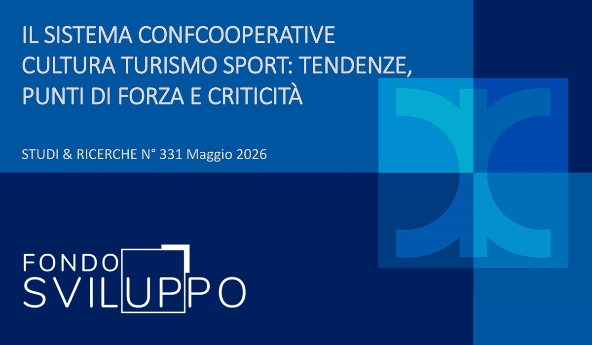 IL SISTEMA CONFCOOPERATIVE CULTURA TURISMO SPORT: TENDENZE, PUNTI DI FORZA E CRITICITÀ 