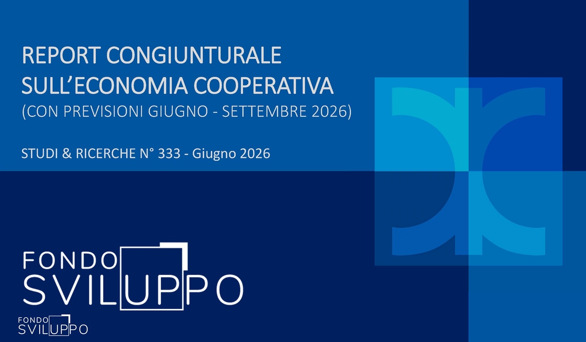 REPORT CONGIUNTURALE SULL’ECONOMIA COOPERATIVA (CON PREVISIONI GIUGNO - SETTEMBRE 2026) 