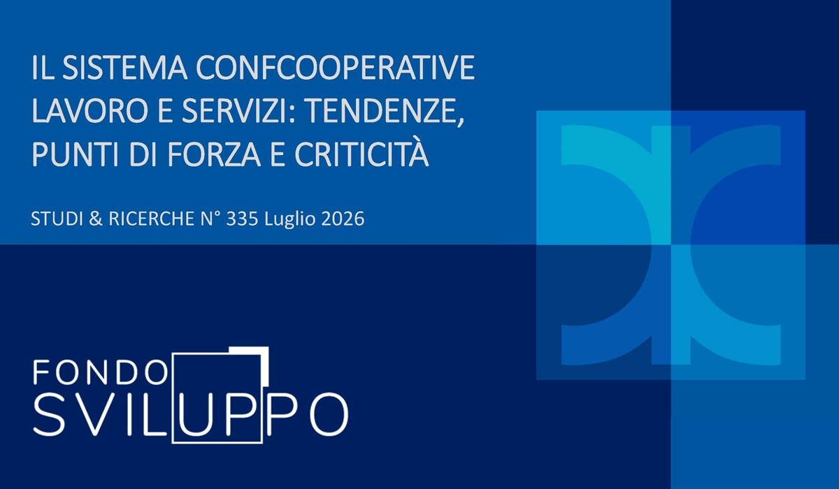 IL SISTEMA CONFCOOPERATIVE LAVORO E SERVIZI: TENDENZE, PUNTI DI FORZA E CRITICITÀ 
