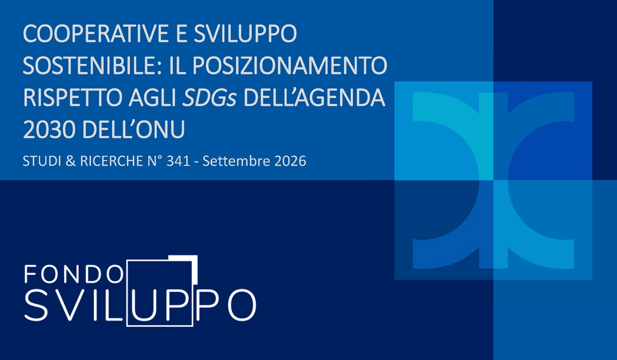 COOPERATIVE E SVILUPPO SOSTENIBILE: IL POSIZIONAMENTO RISPETTO AGLI SDGs DELL’AGENDA 2030 DELL’ONU 