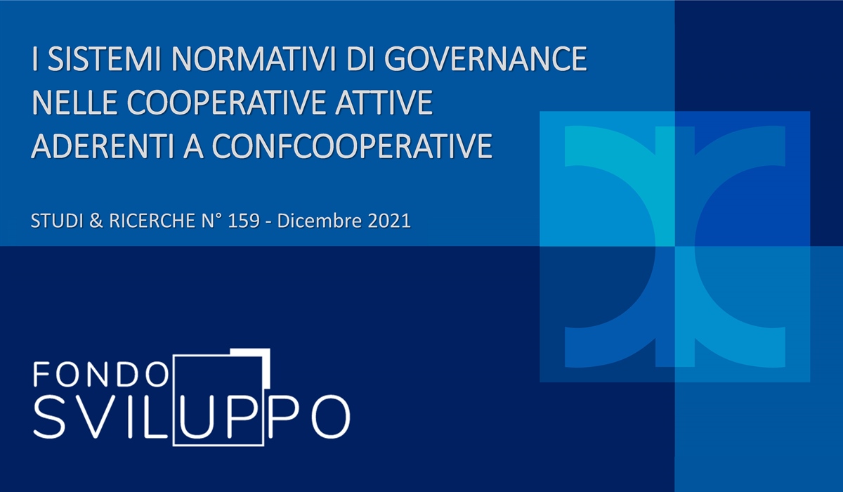 I SISTEMI NORMATIVI DI GOVERNANCE NELLE COOPERATIVE ATTIVE ADERENTI A CONFCOOPERATIVE 