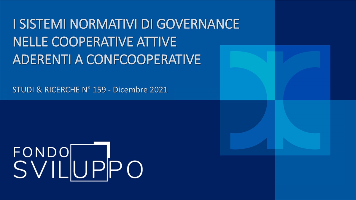 I SISTEMI NORMATIVI DI GOVERNANCE NELLE COOPERATIVE ATTIVE ADERENTI A CONFCOOPERATIVE