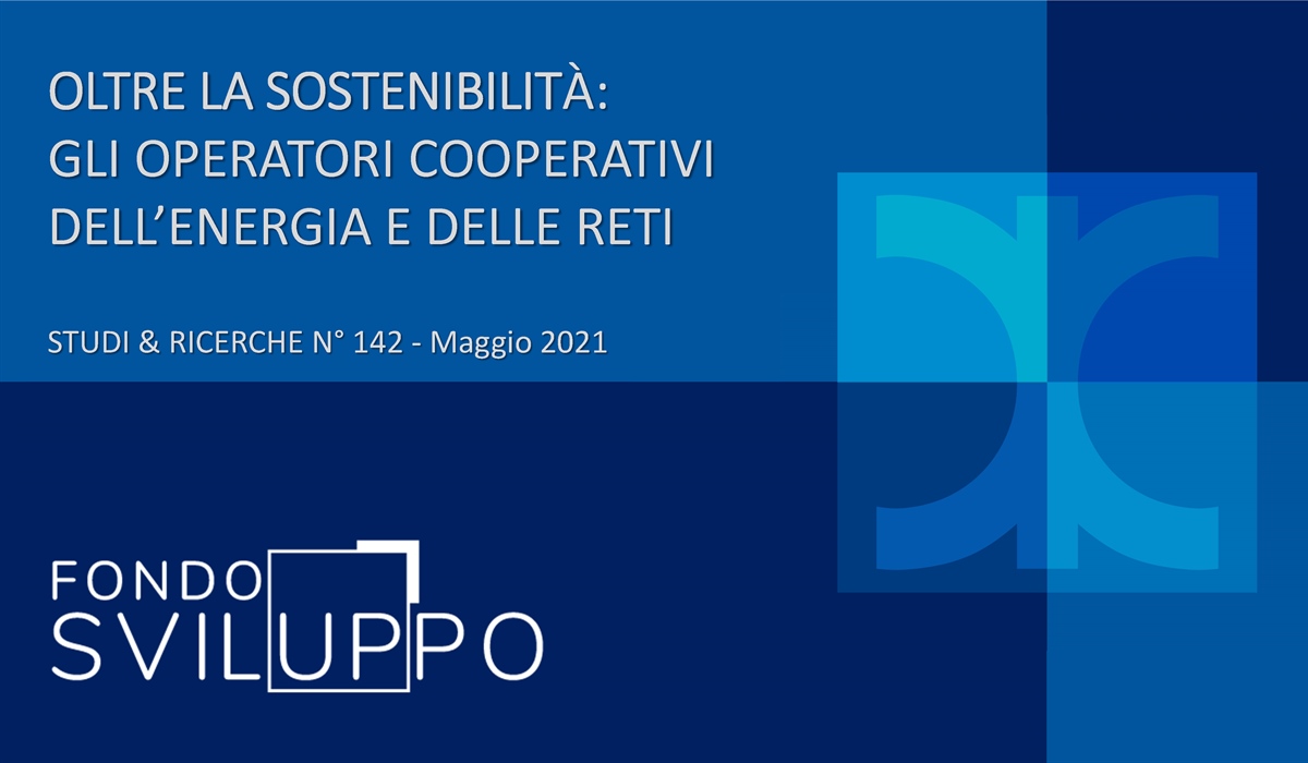 OLTRE LA SOSTENIBILITÀ: GLI OPERATORI COOPERATIVI DELL’ENERGIA E DELLE RETI