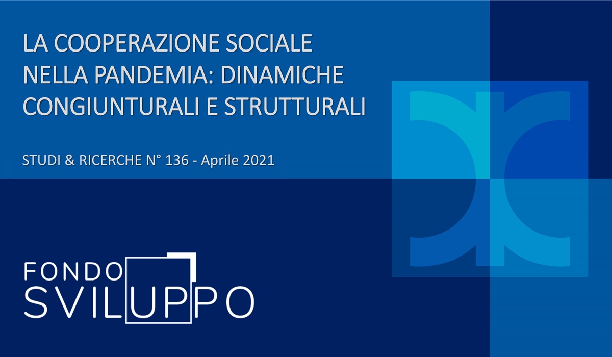 LA COOPERAZIONE SOCIALE NELLA PANDEMIA: DINAMICHE CONGIUNTURALI E STRUTTURALI